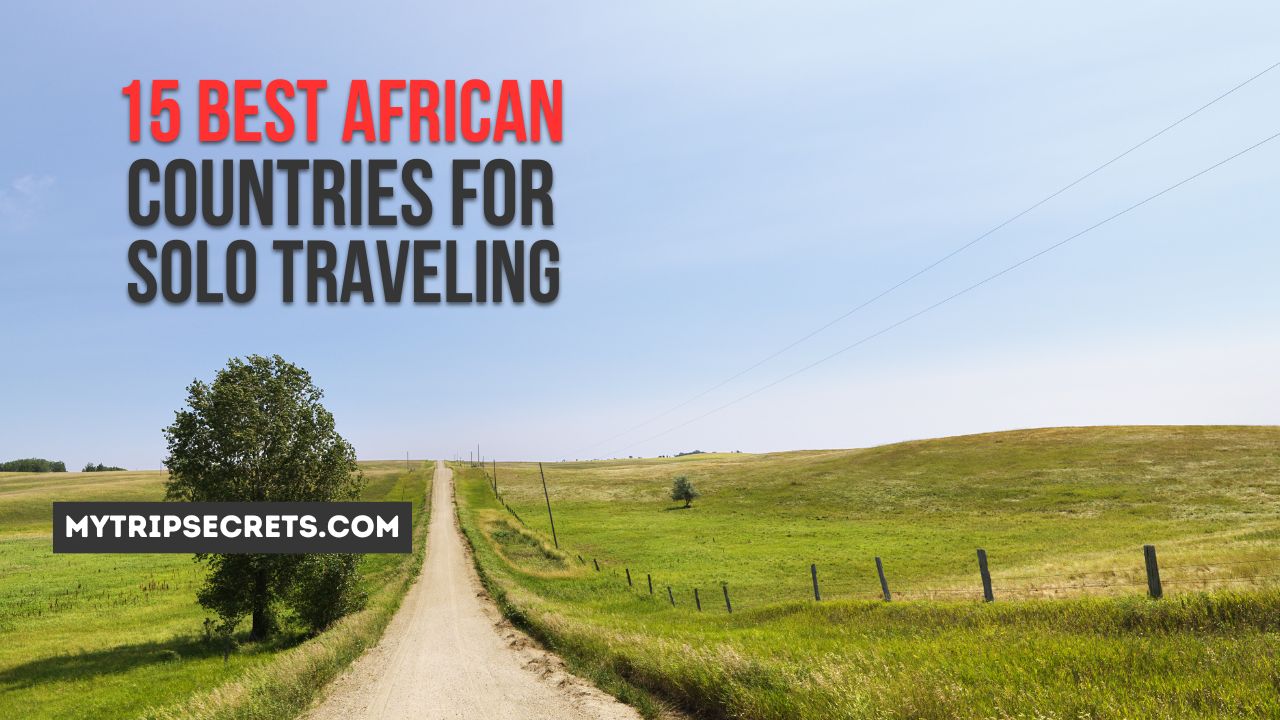 15 Best African Countries for Solo Travel