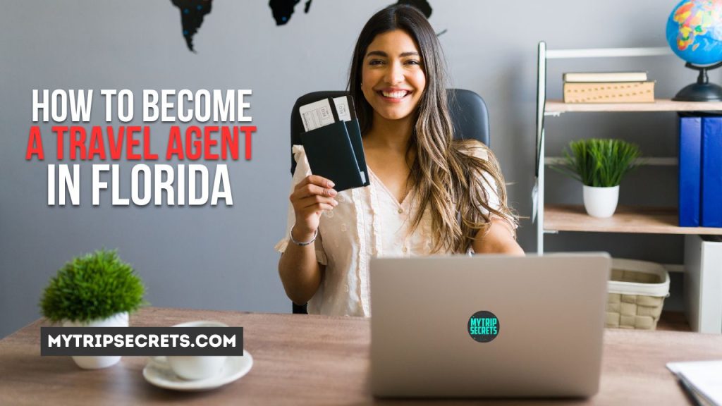 Best way to Become a Travel Agent in Florida