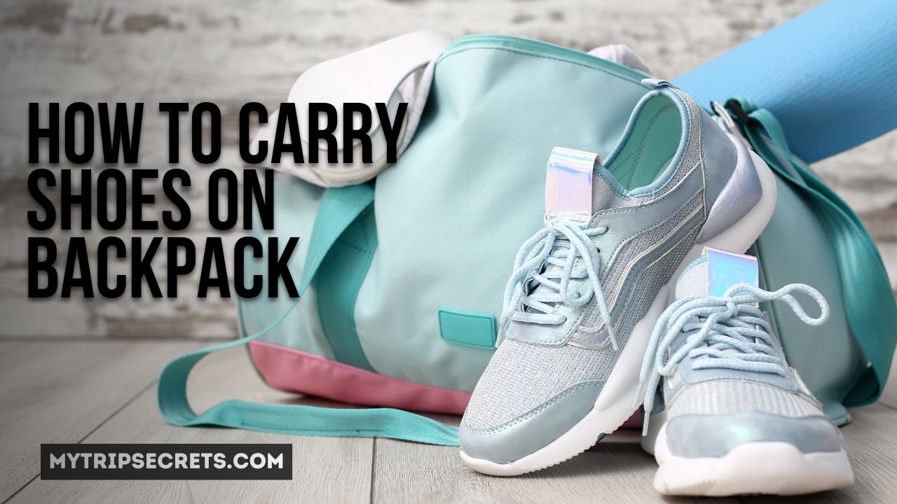 How to Carry Shoes on Backpack