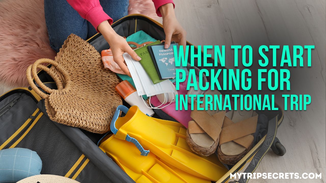When To Start Packing for International Trip