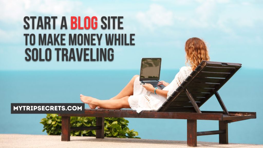 best way to make money while solo traveling