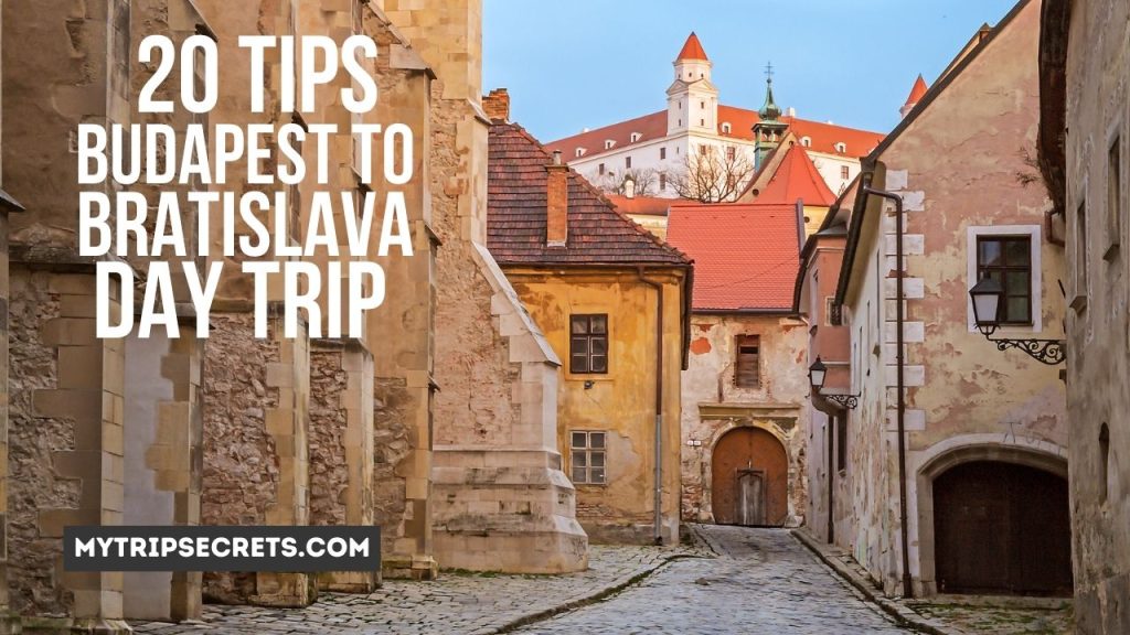 20 Expert Tips for Budapest to Bratislava Day Trip