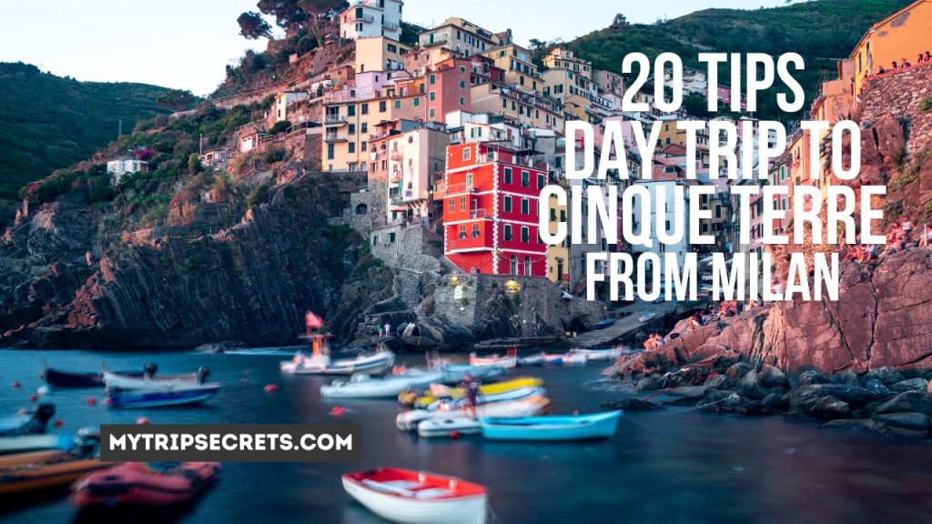 20 Tips for Day Trip to Cinque Terre from Milan