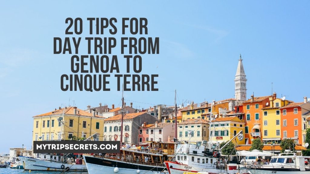 20 Tips for a Day Trip from Genoa to Cinque Terre