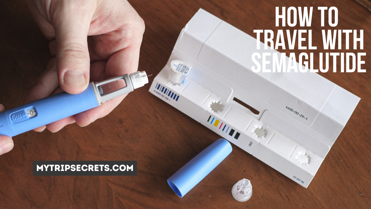 How to Travel with Semaglutide